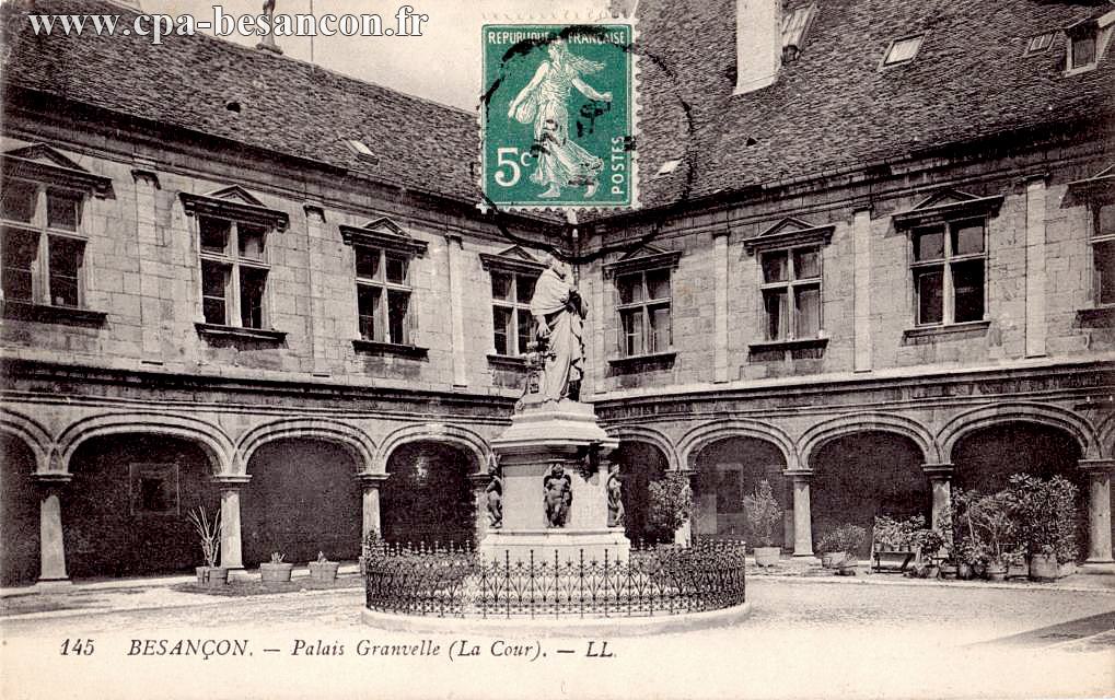 145 BESANÇON. - Palais Granvelle (La Cour).